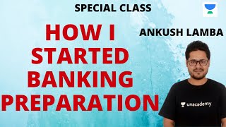 Unacademy Special Class | How I Started Banking Preparation by Ankush Lamba