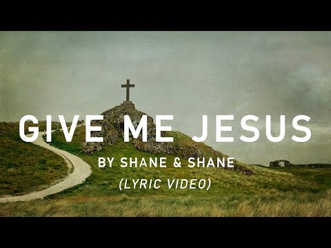 Give Me Jesus