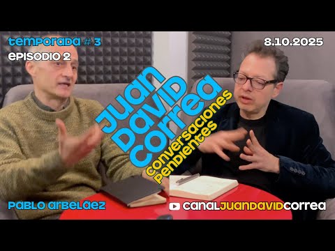 Juan David Correa - Conversaciones pendientes. Con Pablo Arbeláez.