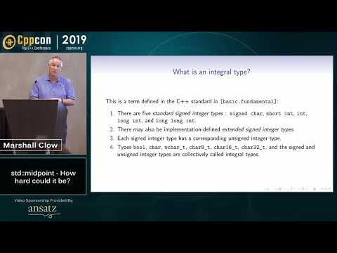 CppCon 2019: Marshall Clow “std::midpoint? How Hard Could it Be?”