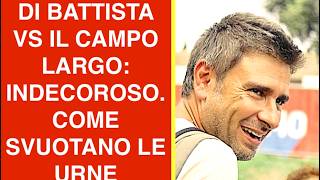 DI BATTISTA VS IL CAMPO LARGO: INDECOROSO. COME SVUOTANO LE URNE