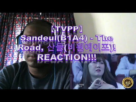 【TVPP】Sandeul(B1A4) - The Road, 산들(비원에이포)! REACTION!!!