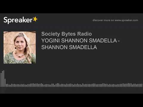 YOGINI SHANNON SMADELLA - SHANNON SMADELLA (part 1 of 2)