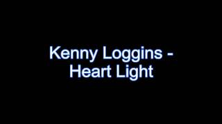 Kenny Loggins- Welcome to Heartlight (HQ) Lyrics