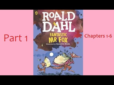 Fantastic Mr. Fox By Roald Dahl-Part 1 (Chapters 1 to 6)