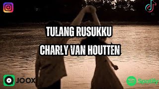 Download lagu Charly Van Houtten | Tulang Rusukku ( LIRIK LAGU) lyrics mp3
