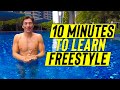 Learn To SWIM FREESTYLE In 10 Minutes