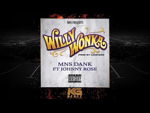 Mns Dank ft. Johnny Rose - Willie Wanka [Prod. By Laudiano] [New 2018]