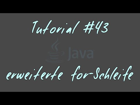 Tutorial #43 - erweiterte for-Schleife - JAVA Anfänger