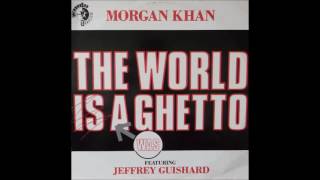The World Is A Ghetto   Morgan Khan