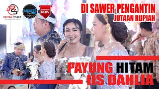 Download lagu IIS DAHLIA Disawer Pengantin Jutaan Rupiah | PAYUNG HITAM | LIVE KETAPAT AIR BENING MURATARA mp3 Download lagu IIS DAHLIA Disawer Pengantin Jutaan Rupiah | PAYUNG HITAM | LIVE KETAPAT AIR BENING MURATARA mp3