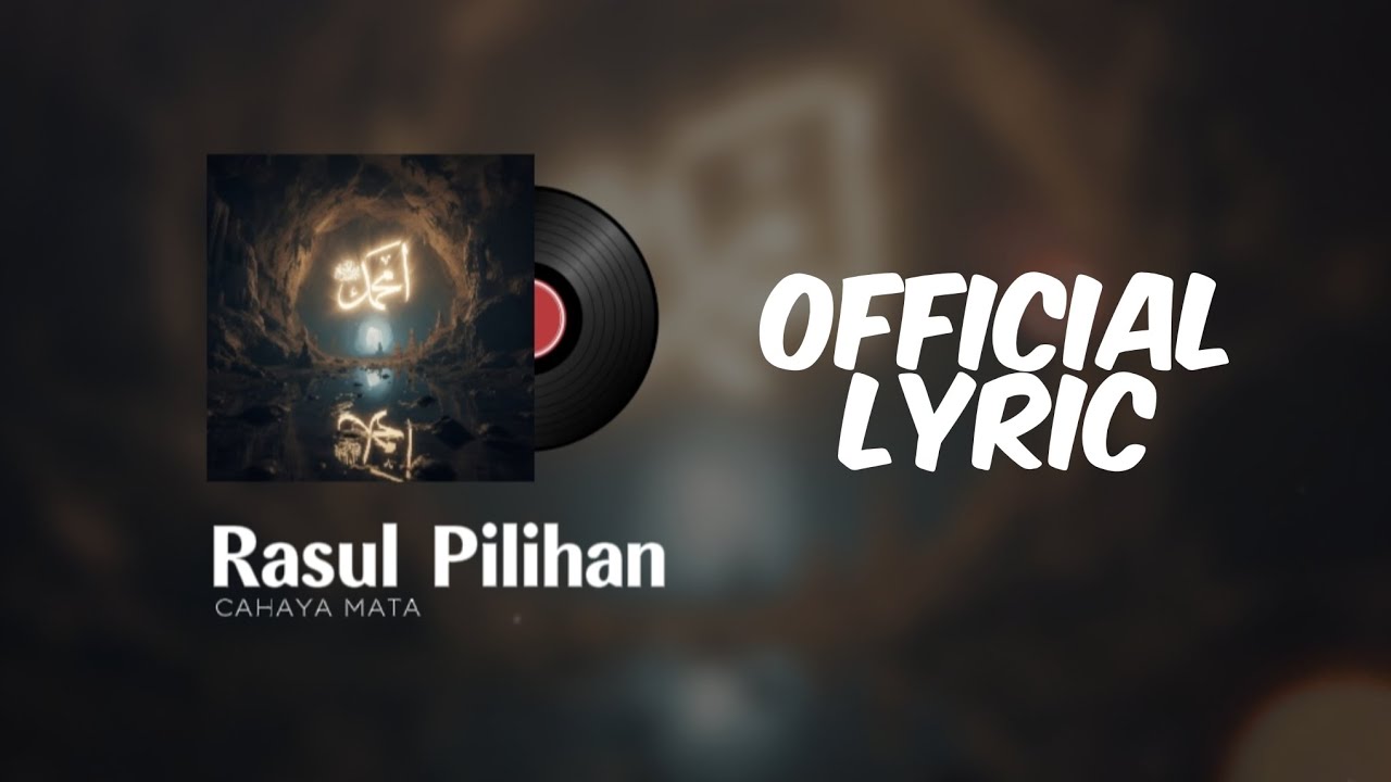Rasul Pilihan - Cahaya Mata (Official Lyric Video) | Nasyid | Lagu Islami