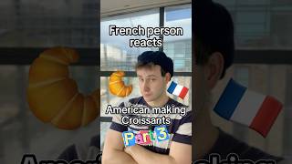 French person reacts to… American making croissants once again 🇺🇸🥐
