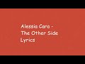 Alessia Cara- The other side (lyric)
