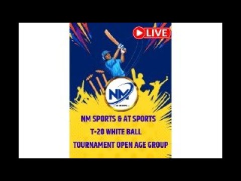NM SPORTS & AT SPORTS T-20 WHITE BALL TOURNAMENT OPEN AGE GROUP