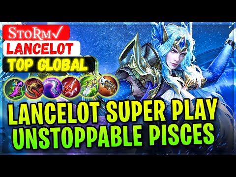 Lancelot Super Play, Unstoppable Pisces [ Top 5 Global Lancelot ] Sᴛᴏʀᴍ✓ - Mobile Legends Build.