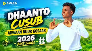 DHAANTO CUSUB ABWAAN NUUR GOSAAR  2026 BEST SONG 