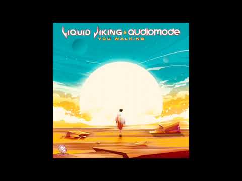 Liquid Viking & Audiomode - You Walking