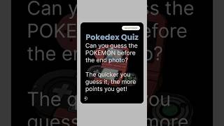 Pokédex Quiz - can you figure out the Pokemon from the Pokédex entries before you run out of clues?
