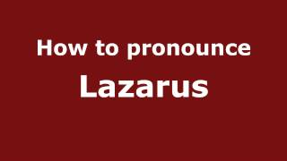 How to pronounce Lazarus