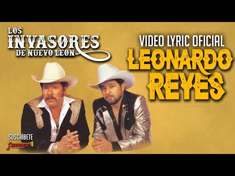Los Invasores De Nuevo Leon - Leonardo Reyes (Video Lyric Oficial) Letra / Karaoke