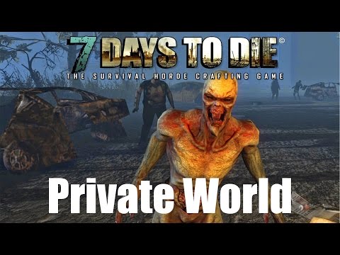 7 Days To Die - My Personal World Overview!