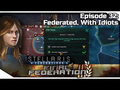 STELLARIS Federations — Final Federation II 32 | 2.6.3 Verne Gameplay - Federated, With Idiots
