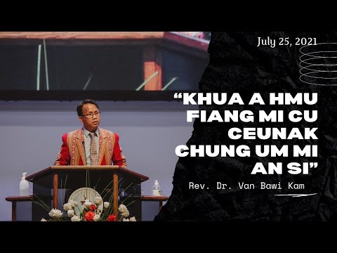 Rev. Dr. Van Bawi Kam "A HMU FIANG MI CU CEUNAK COMMON UM MI AN SI′′ (Joshua 2:1-4, Gen 29:23-25)