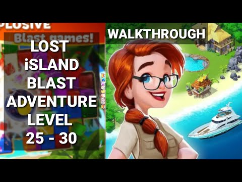 Lost Island Blast Adventure Level 25 26 27 28 29 30