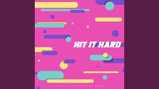 Download lagu HIT IT HARD mp3 Download lagu HIT IT HARD mp3