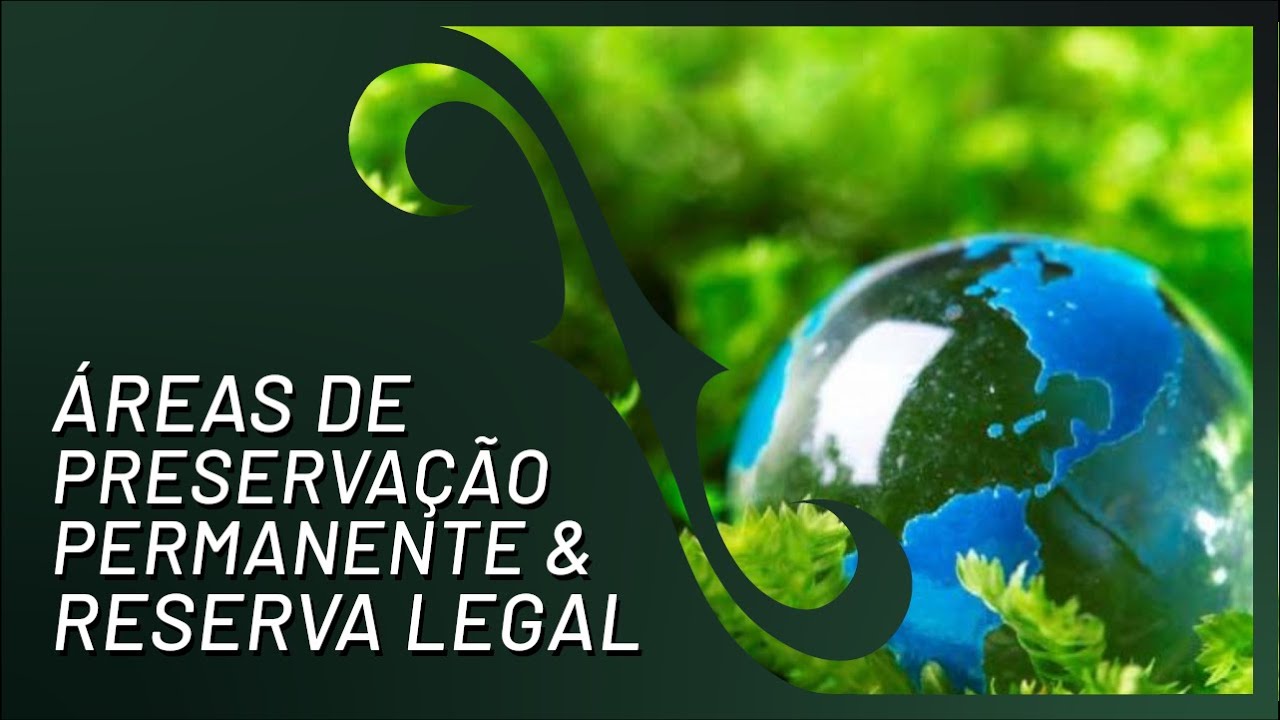 Meio Ambiente e Direito: Área de Preservação Permanente e Reserva Legal