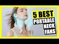 TOP 5: Best Portable Neck Fan