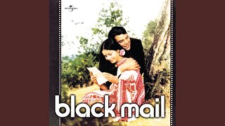 Naina Mere Rang Bhare (Blackmail / Soundtrack Version)