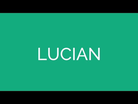 How To Pronounce Lucian