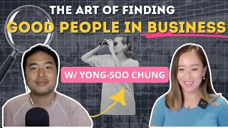The Art of Finding Good People In Business