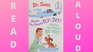 Read Aloud: Maybe You Should FLY a JET Maybe You S