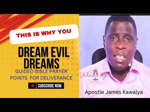 How You Get Evil Dreams+ Guided Bible Prayer Points To End Evil Dreams// Apostle James Kawalya