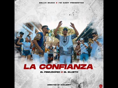 LA CONFIANZA%EL PIBE EUROPEO FEAT. EL SUJETO%BY DJALBERT (VIDEO OFFICIAL)