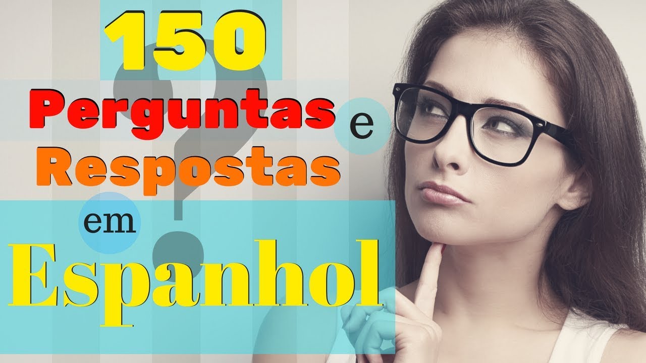 150 Perguntas e Respostas Mais Comuns em Espanhol 🙋Como Aprender Espanhol Rápido ???🤔???