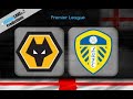 LIVE : Wolves Wanderers vs Leeds United Premier League EPL Football Match Watchalong  Today Now