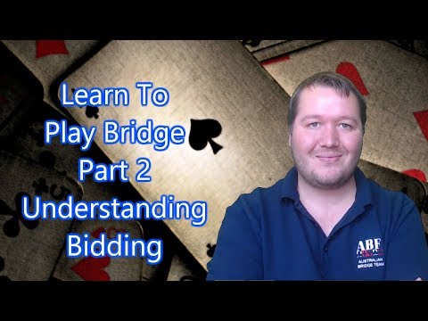 Learn To Play Bridge - Part 2 - Understanding Bidding