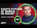 Could Xavi’s comments cost him a chance to return to Barcelona? | ESPN FC