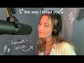 the way i loved you by taylor swift (hannah’s version)