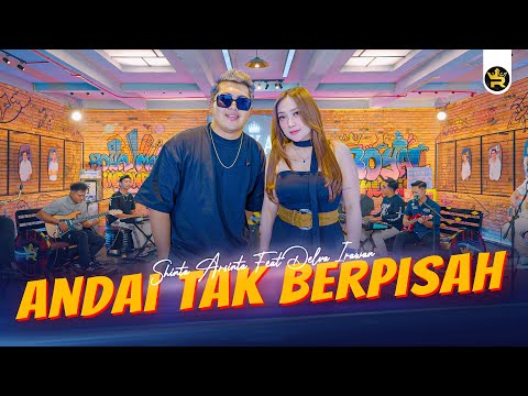 SHINTA ARSINTA FT DELVA IRAWAN - ANDAI TAK BERPISAH ( Official Live Video Royal Music )