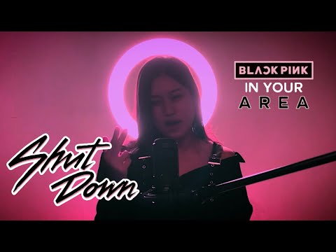 SHUT DOWN - Blackpink (Cover Song)