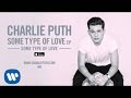 Charlie Puth - Some Type of Love [Official Audio ...