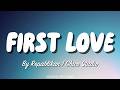 First Love Chico Studio R B And Acoustic Cover