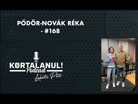 PŐDÖR-NOVÁK RÉKA -   #168 - KORTALANUL PODCAST