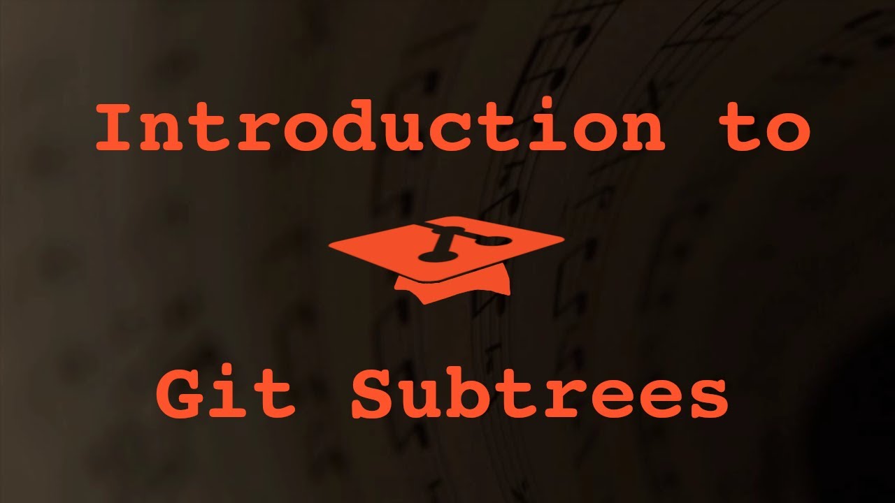 032 Introduction to Git Subtrees