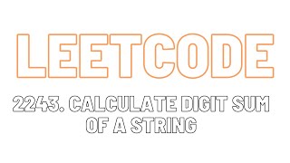 YouTube video '2243. Calculate Digit Sum of a String | Leetcode Weekly 289'